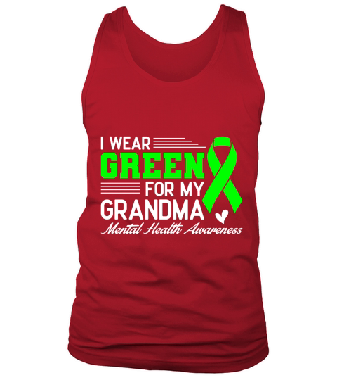 I WEAR GREEN FOR MY GRANDMA MENTAL HEALTH AWARENESS Tank Top Unisex