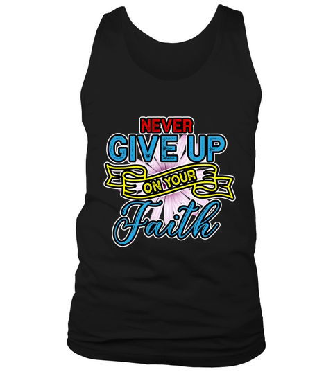 Never Give up on your faith Tank Top Unisex