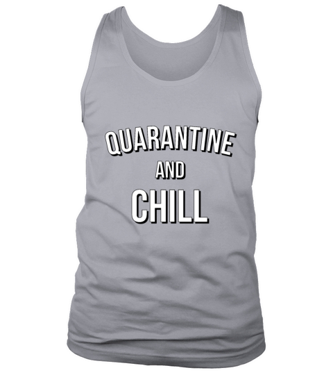 Quarantine and Chill Corona Virus 2020 Streaming Tank Top Unisex