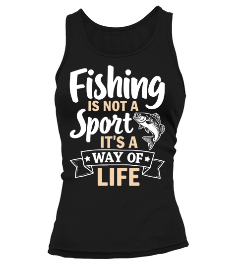 Fishing is not a sport its a way of life Tank top Woman