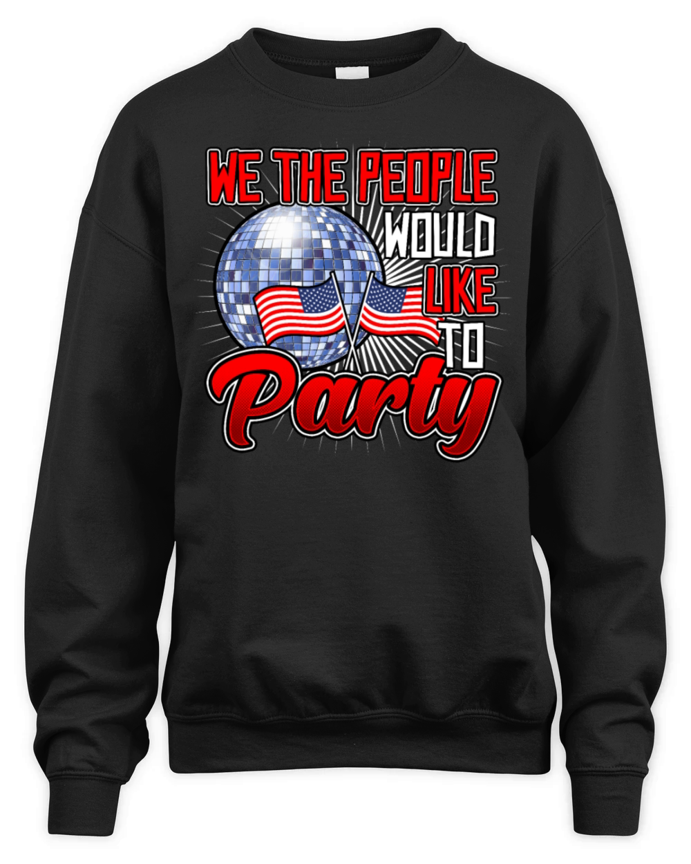 American Flag We the People Would Like to Party Unisex Premium Crewneck Sweatshirt