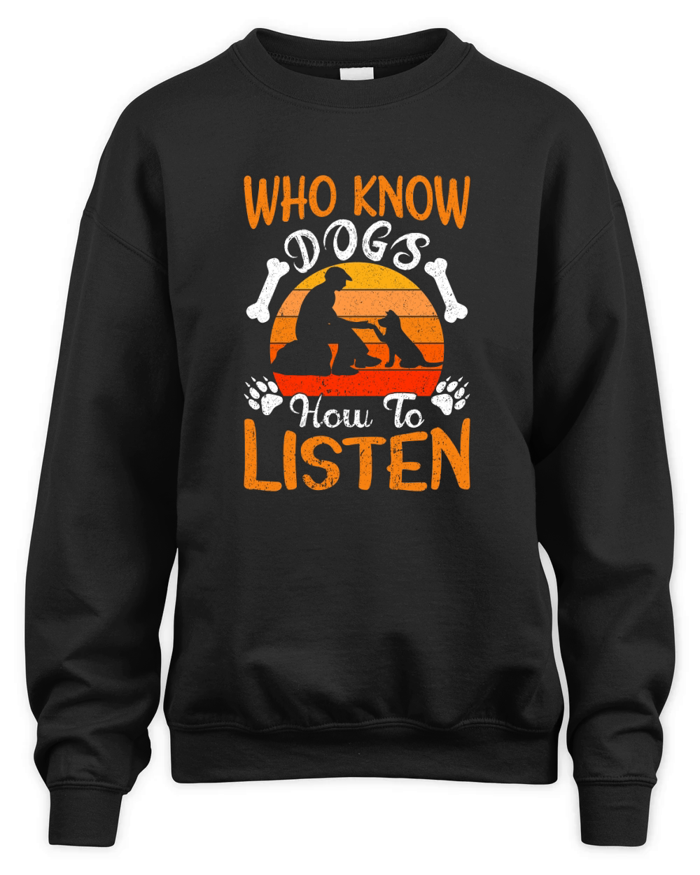 Who know dogs how to listen Unisex Premium Crewneck Sweatshirt