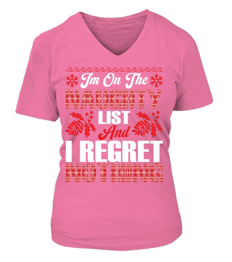 Im On The Naughty List And I Regret Nothing V-neck T-Shirt Woman
