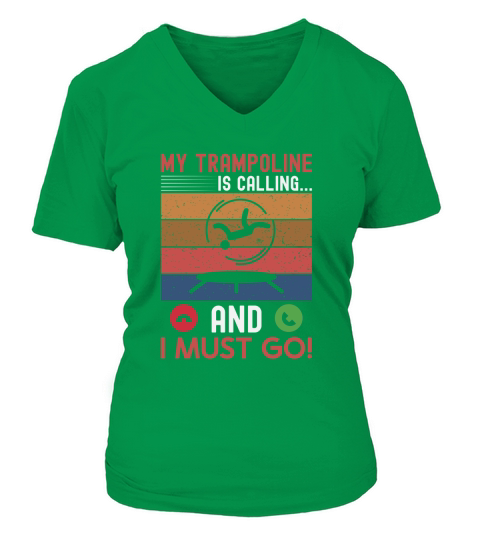 My Trampoline Is Calling And I must Go! V-neck T-Shirt Woman