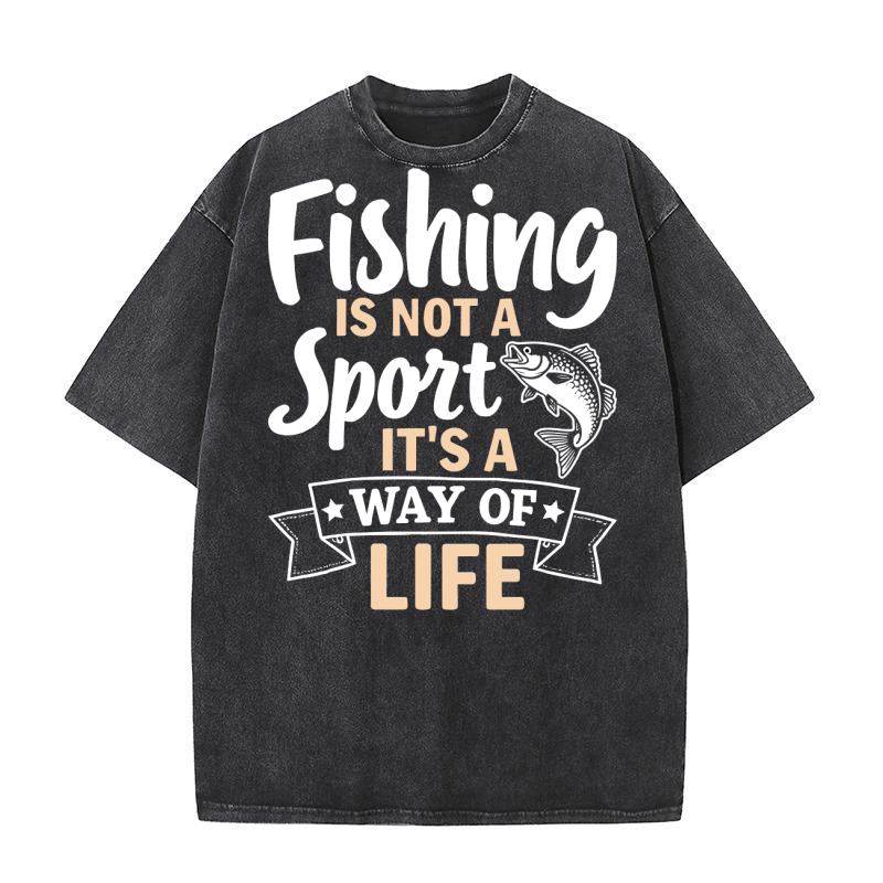 Fishing is not a sport its a way of life Washed T-Shirt