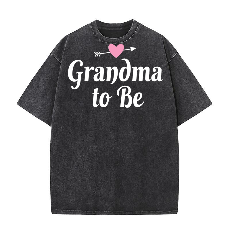 Grandma to be Washed T-Shirt