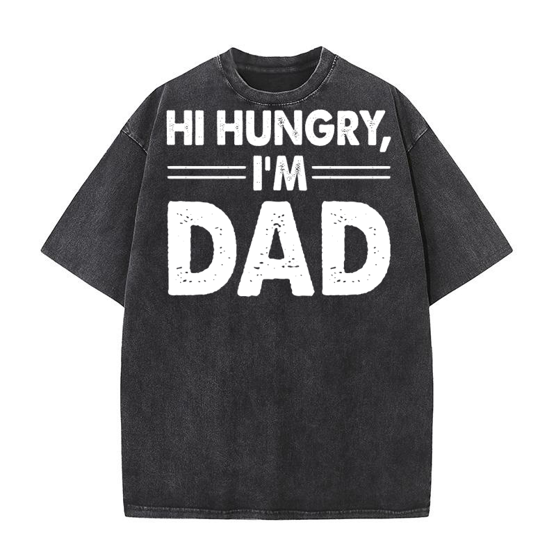 Hi Hungry Im Dad (2) Washed T-Shirt