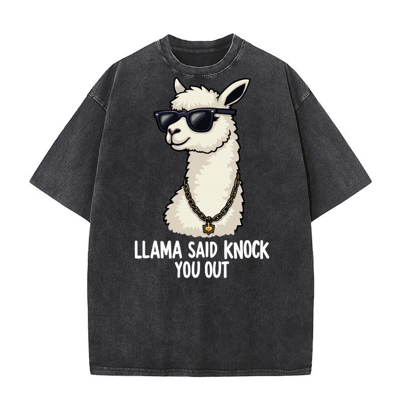 LLama said knock you out Washed T-Shirt