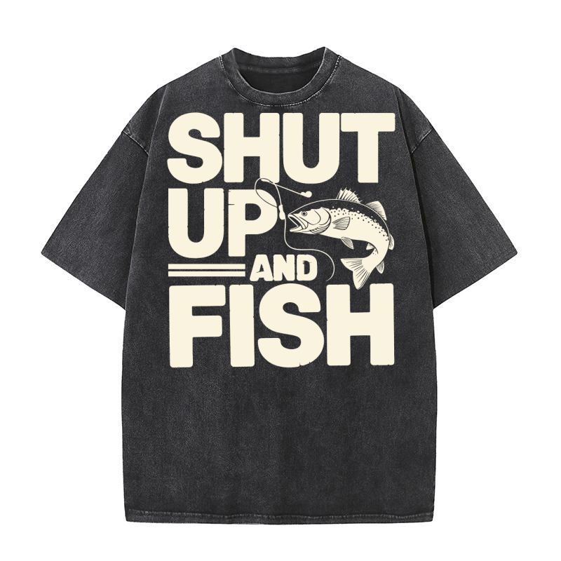 Shut up and fish Washed T-Shirt