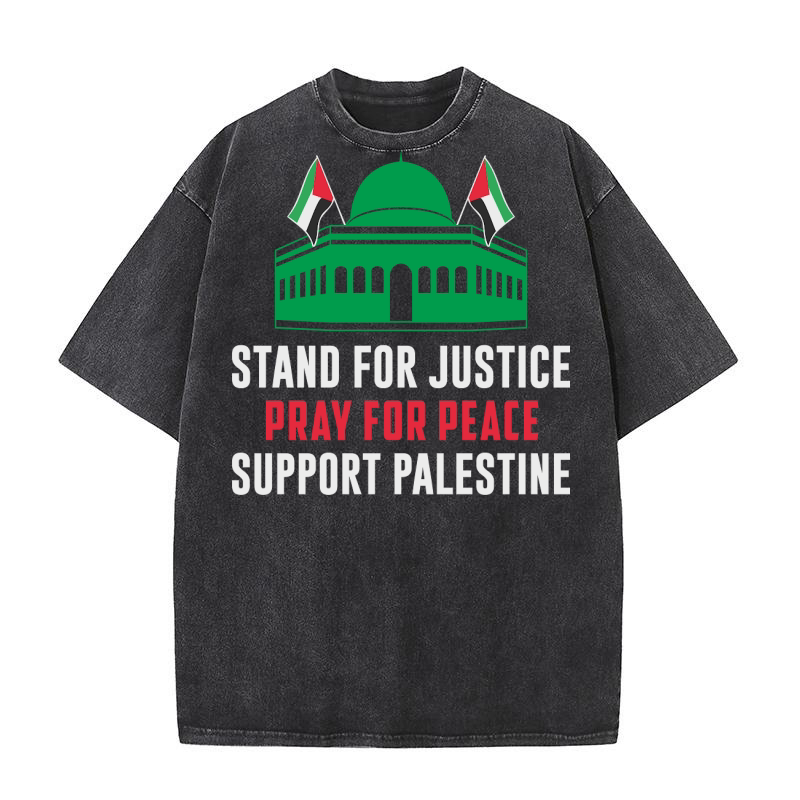 Stand For Justice Pray For Peace Support Palestine 05 Washed T-Shirt
