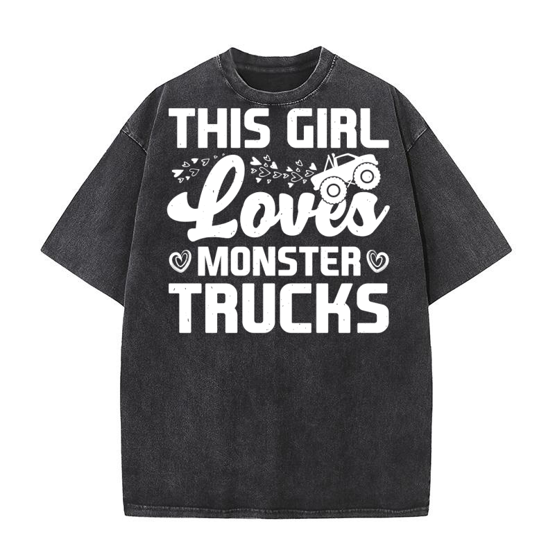 This Girl Loves Monster Trucks (2) Washed T-Shirt