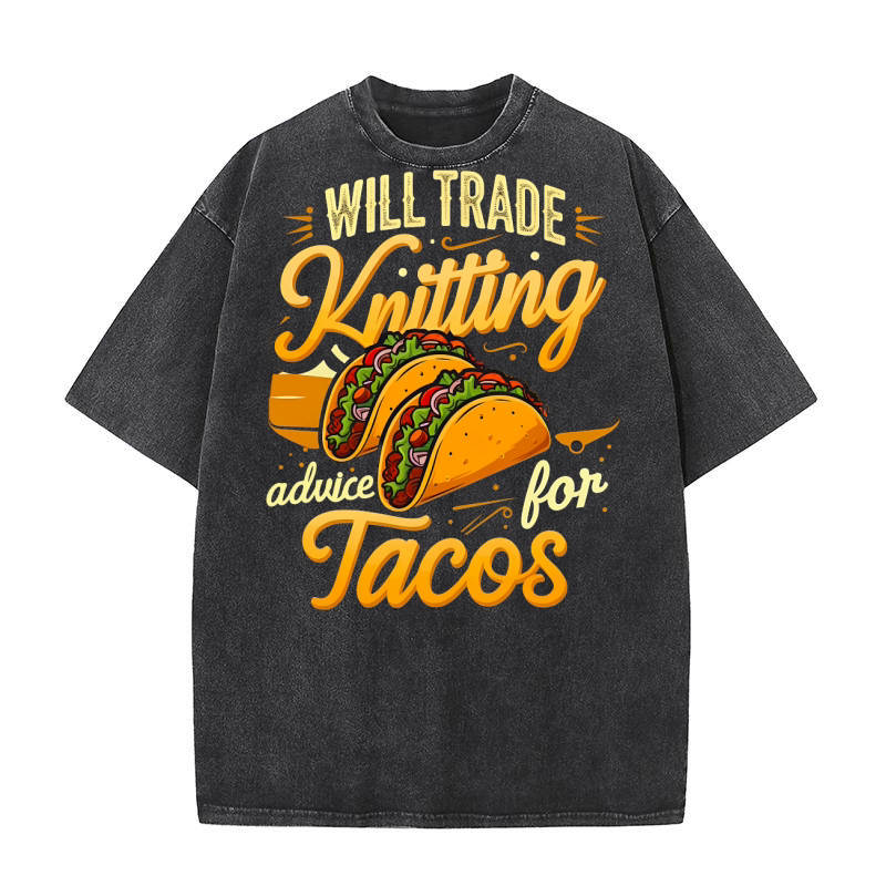 Will Trade Knitting Tacos Washed T-Shirt