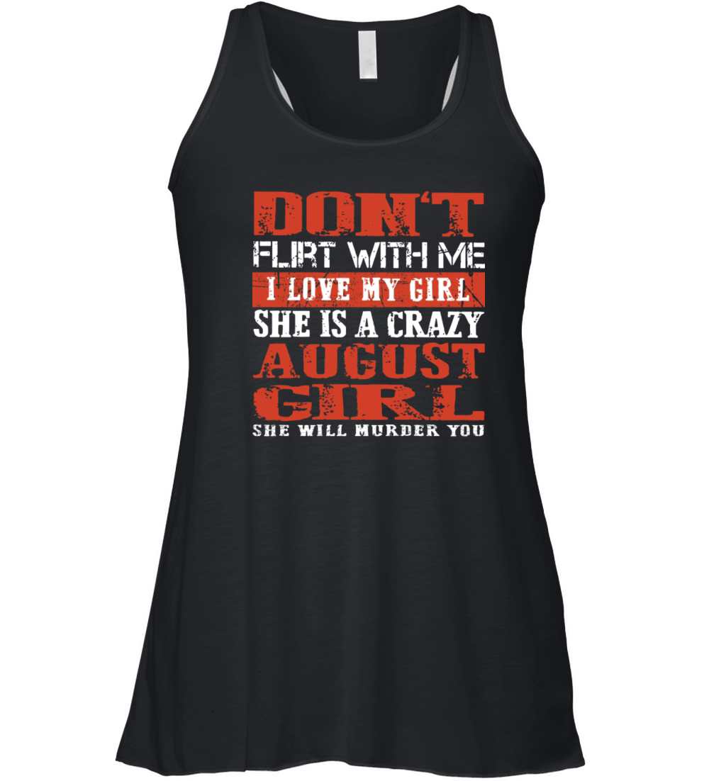 Dont flirt with me i love my girl she is a crazy Women's Flowy Tank Top