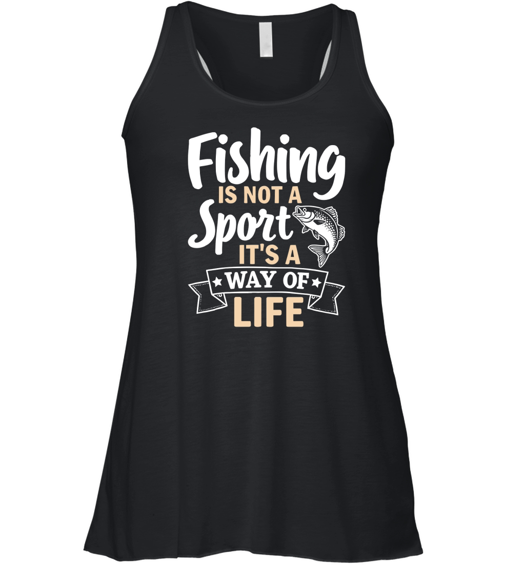 Fishing is not a sport its a way of life Women's Flowy Tank Top