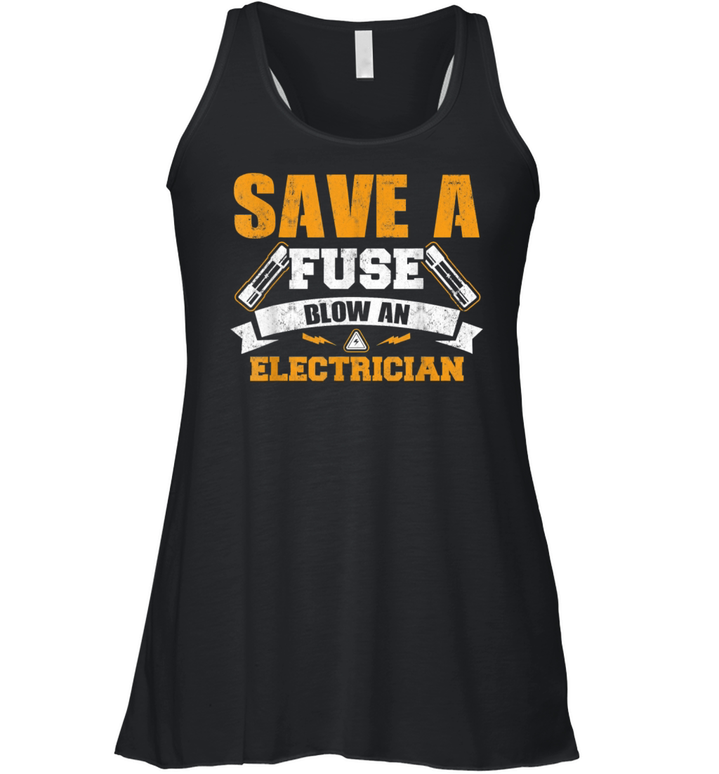 Save a Fuse Blow an Electrician Women's Flowy Tank Top