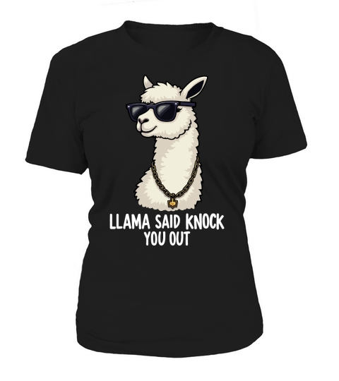 LLama said knock you out Women's T-Shirt