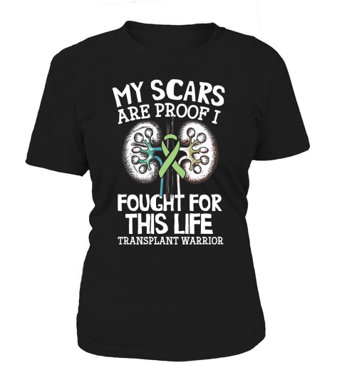 My Scars Are Proof I Fought For This Life Transplant Warrior Women's T-Shirt
