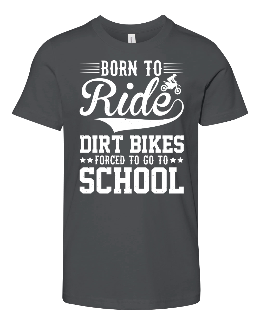 Born To Ride Dirt Bikes Forced To Go To School  (2) Youth Unisex Jersey Tee