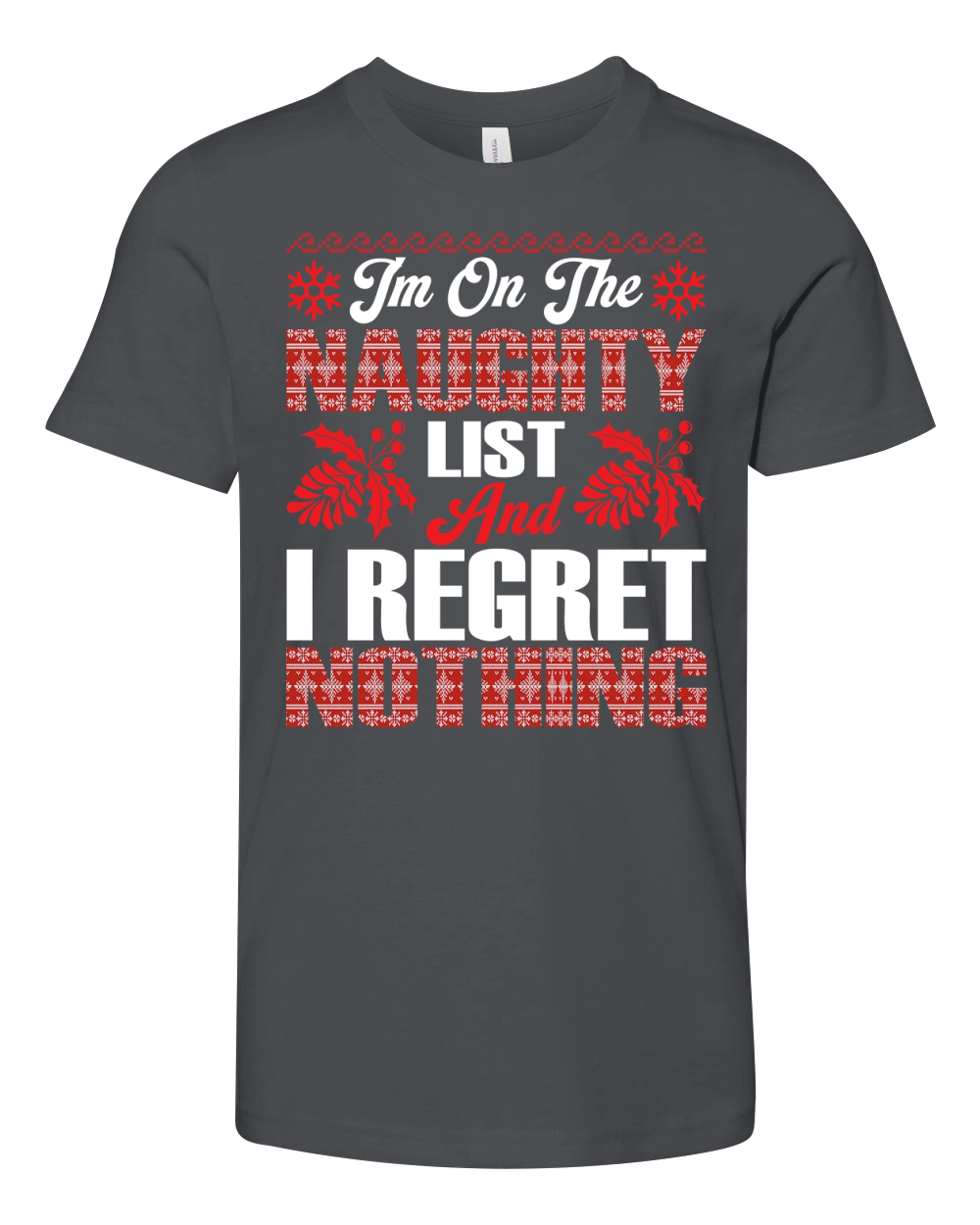 Im On The Naughty List And I Regret Nothing Youth Unisex Jersey Tee