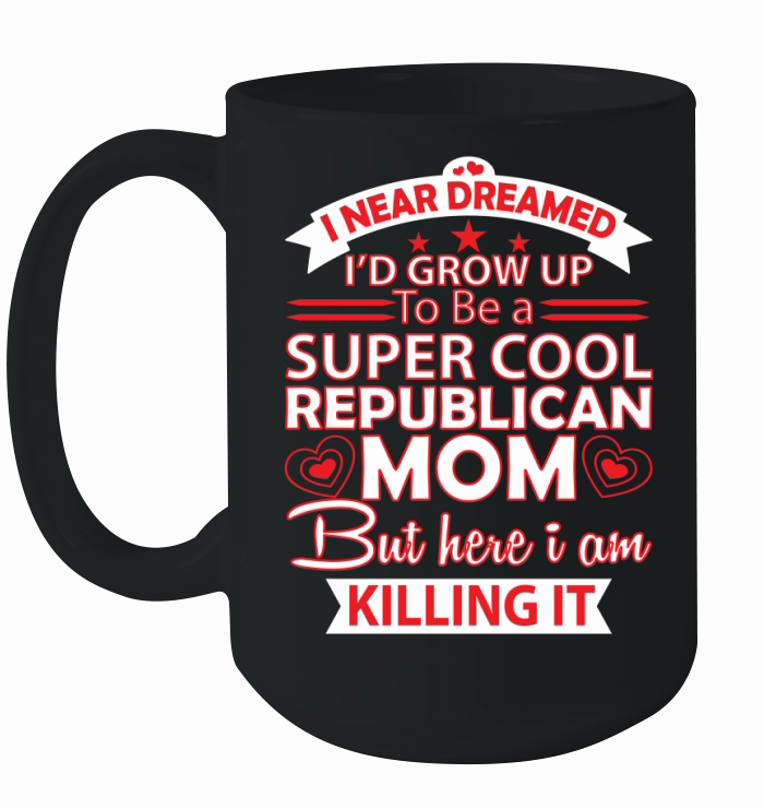 Super cool Republican Mom Ceramic Mug