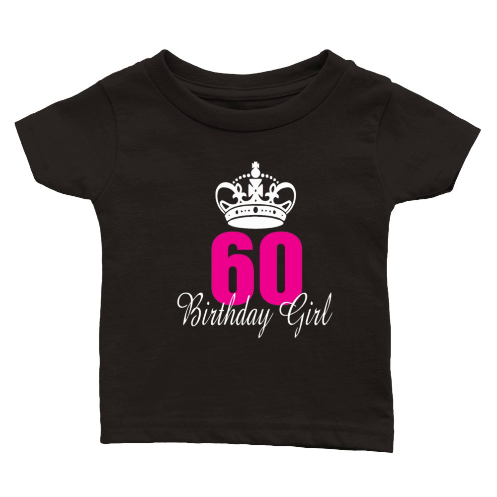 Birthday Girl 60 Years Old Classic Baby Crewneck T-shirt