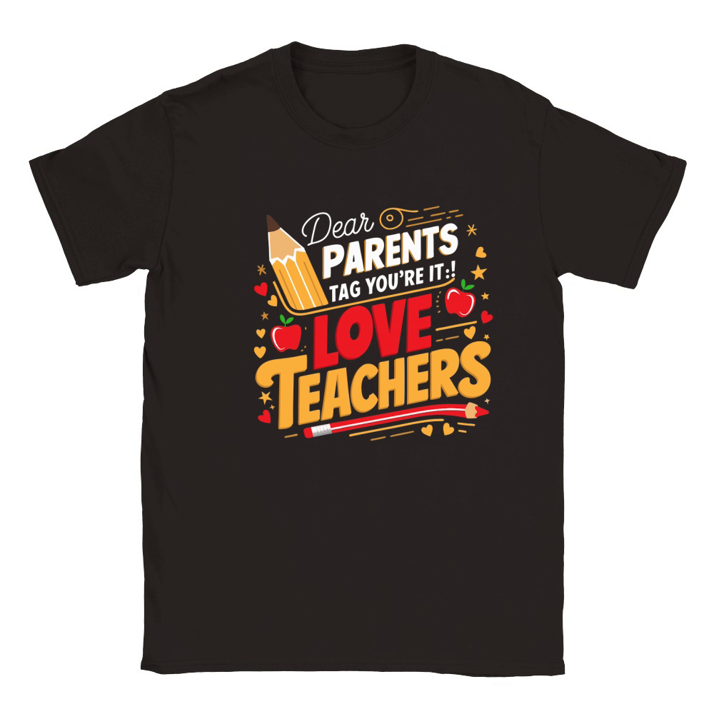 Dear PARENTS Tag Youre It!Love TEACHERS Classic Kids Crewneck T-shirt