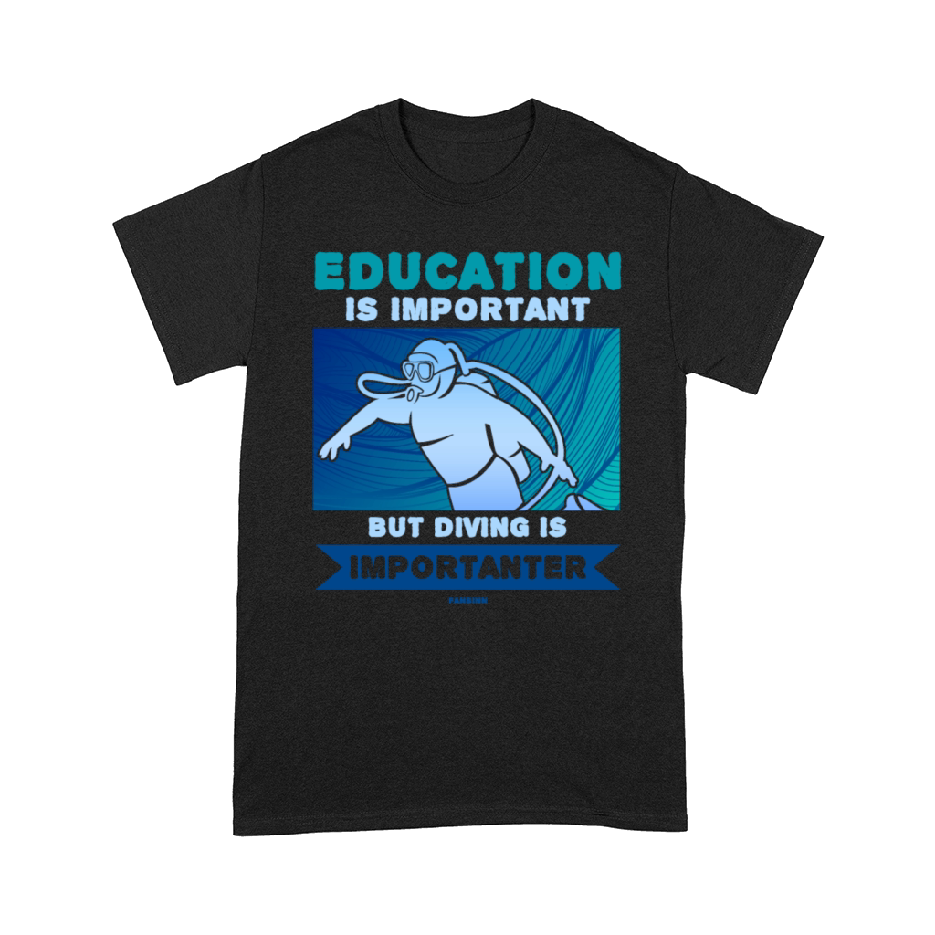 Education Is Important But Diving Is Importanter Comfort T-shirt
