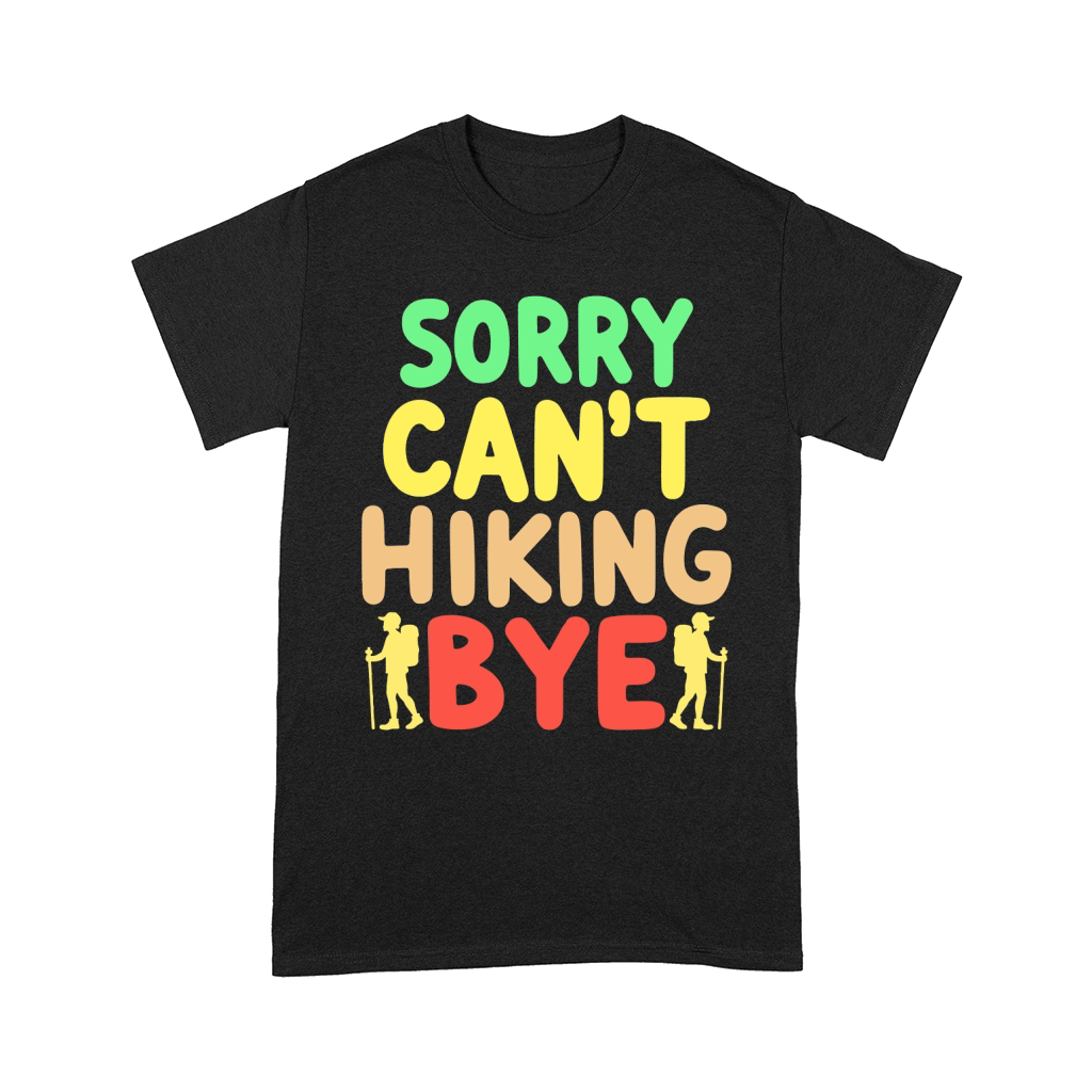 Sorry cant hiking bye Comfort T-shirt
