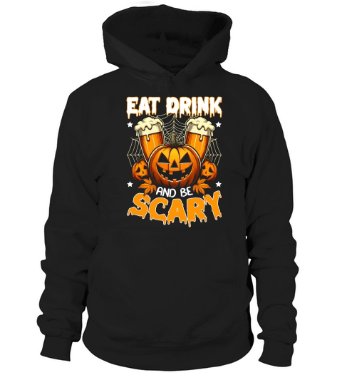 Eat Drink And Be Scary Hoodie Unisex