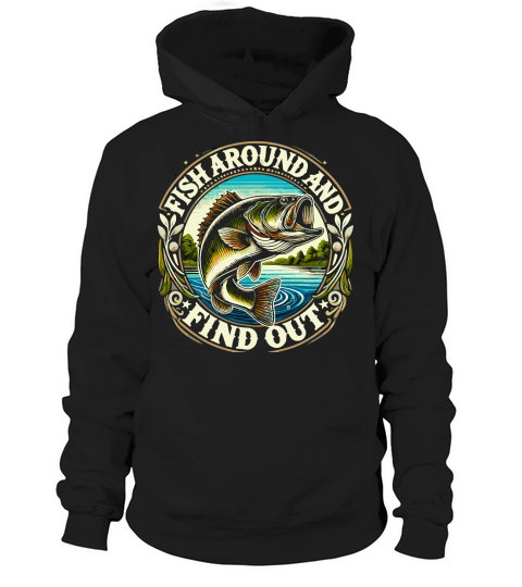 Fish around and find out Hoodie Unisex