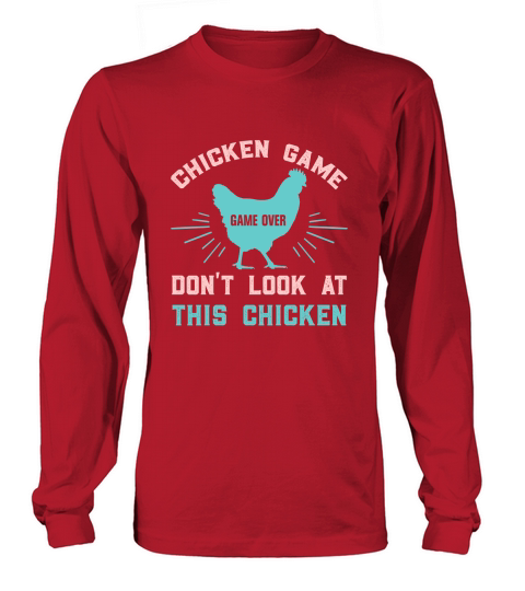 Chicken Game Game Over Dont Look At This Chicken Long sleeved Unisex