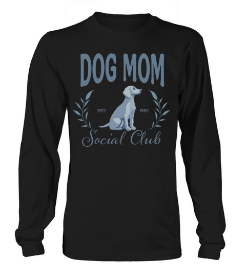 DOG MOM Social Club Long sleeved Unisex
