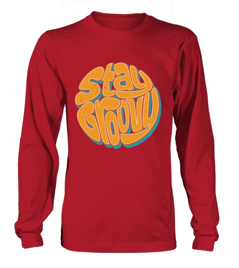 Stay Groovy birthday christmas gift Long sleeved Unisex