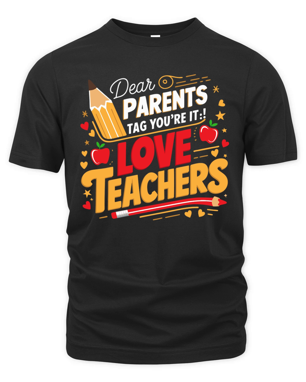 Dear PARENTS Tag Youre It!Love TEACHERS Organic Unisex T-shirt