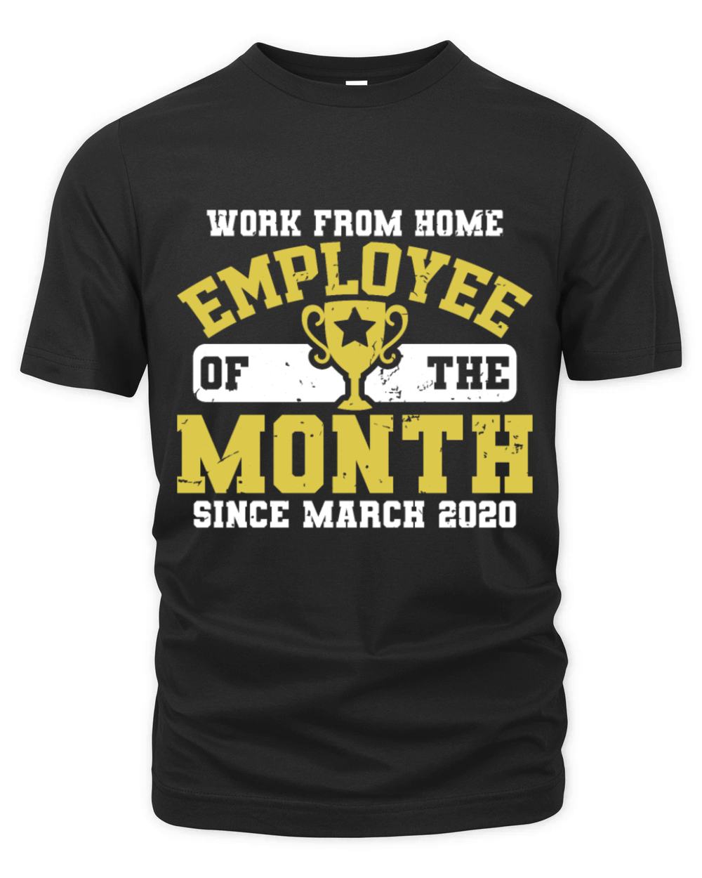 Work From Home Employee of The Month Since March Organic Unisex T-shirt