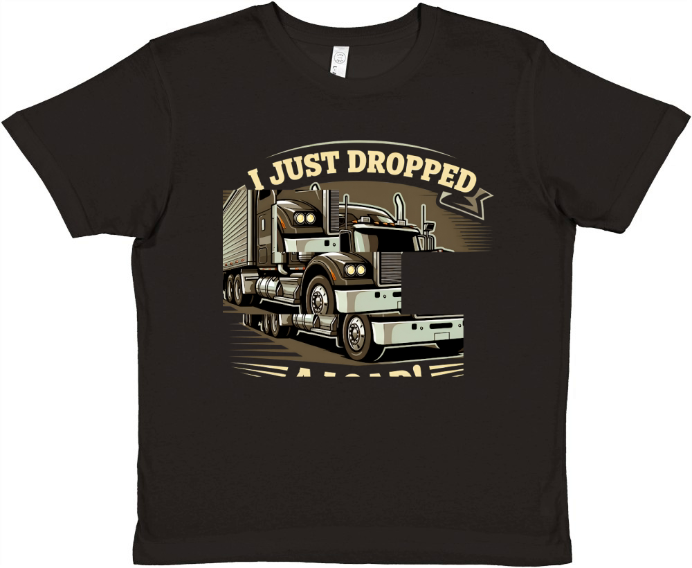 I Just Dropped A Truck 1 Premium Kids Crewneck T-shirt