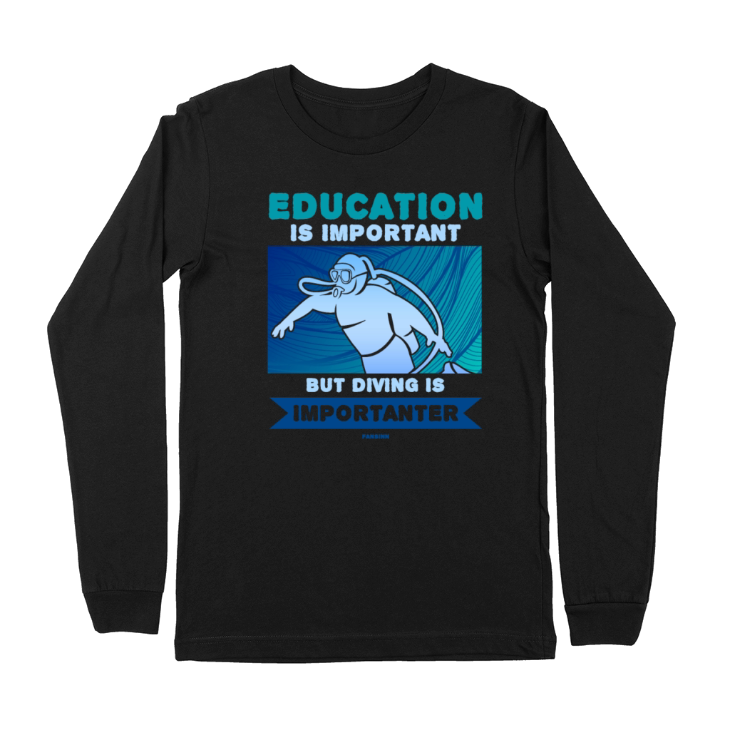 Education Is Important But Diving Is Importanter Premium Long Sleeve
