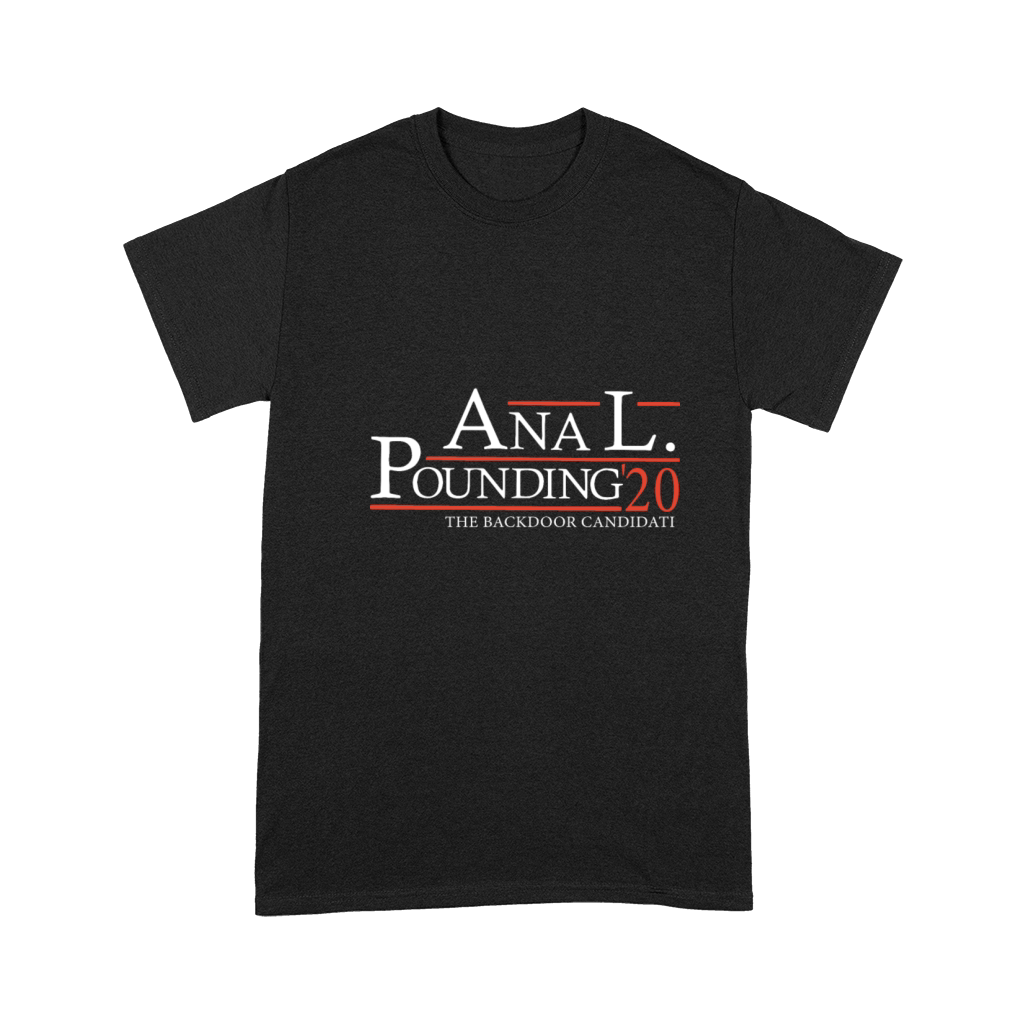 anal pounding 20 the backdoor candidati birthday Premium T-shirt