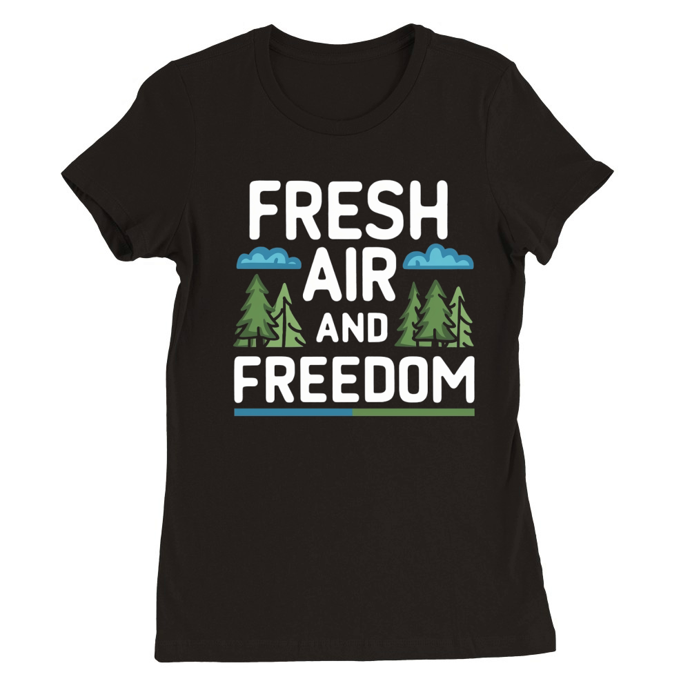 Fresh air and freedom Premium Womens Crewneck T-shirt