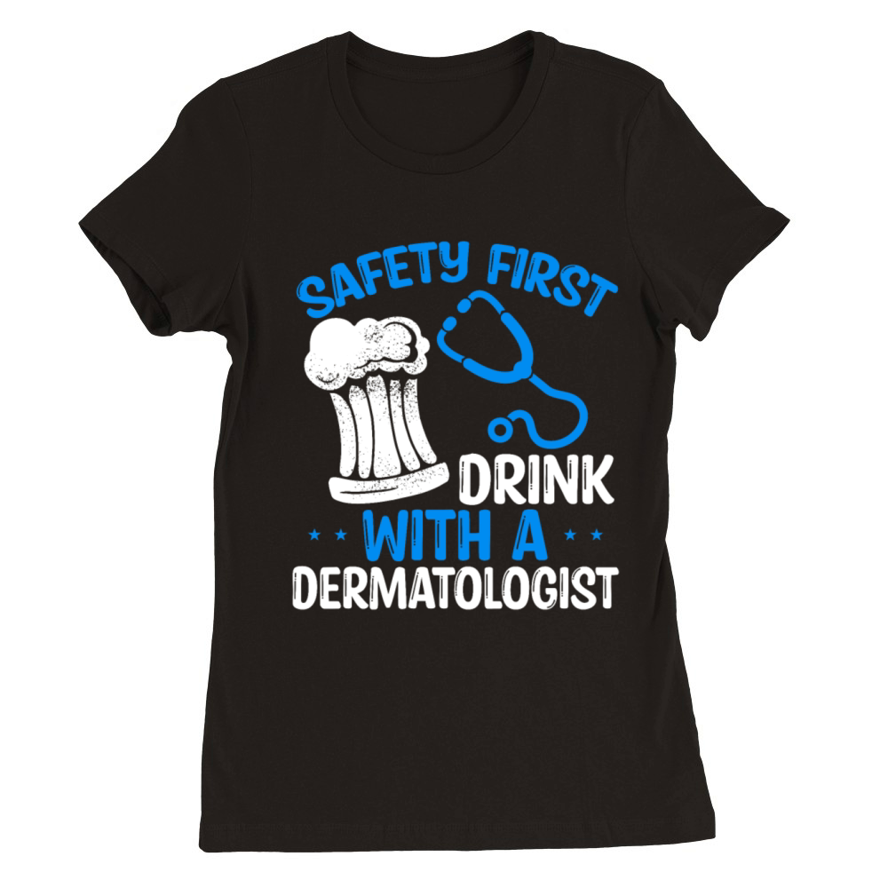 Funny Dermatologist Humor Doctor Accessoires Premium Womens Crewneck T-shirt