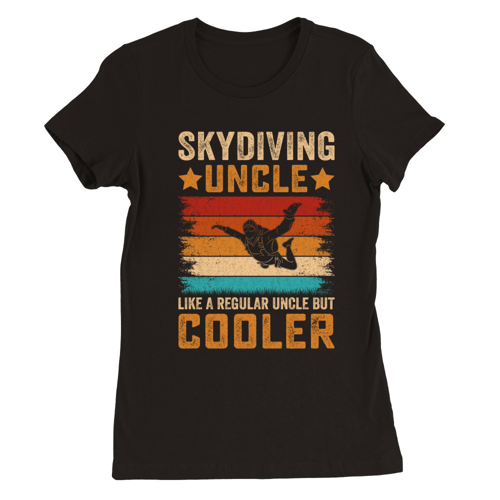 Skydiving uncle like a regular incle but cooler Premium Womens Crewneck T-shirt