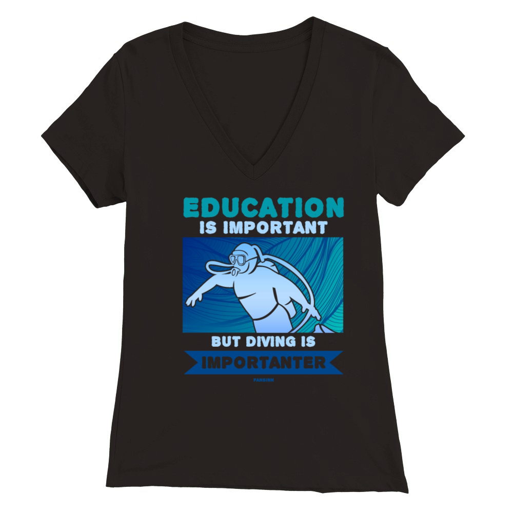 Education Is Important But Diving Is Importanter Premium Womens V-Neck T-shirt