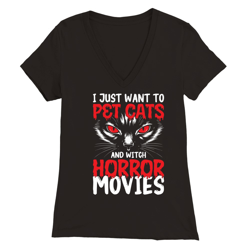 i just want to pet cats and witch horror movies Premium Womens V-Neck T-shirt