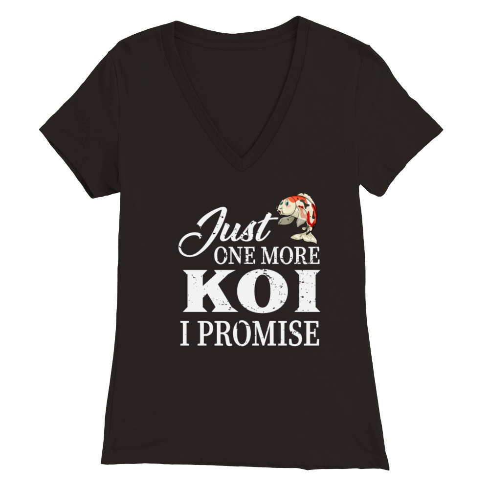 Koi Lover Just One More Koi I Promise Gift Premium Womens V-Neck T-shirt