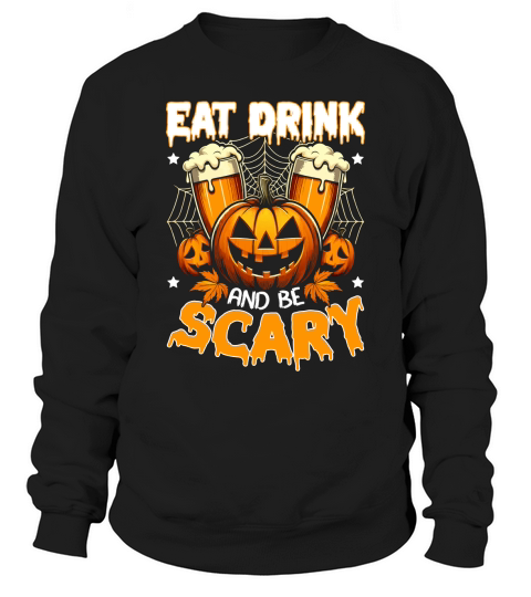 Eat Drink And Be Scary Sweatshirt Unisex