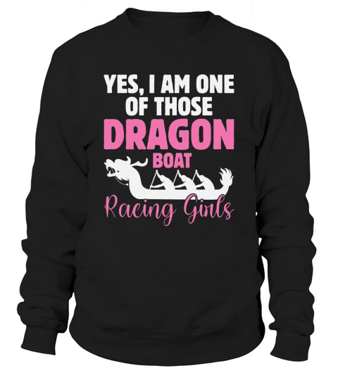 Funny One Of Those Dragon Boat Racing Girls Sweatshirt Unisex