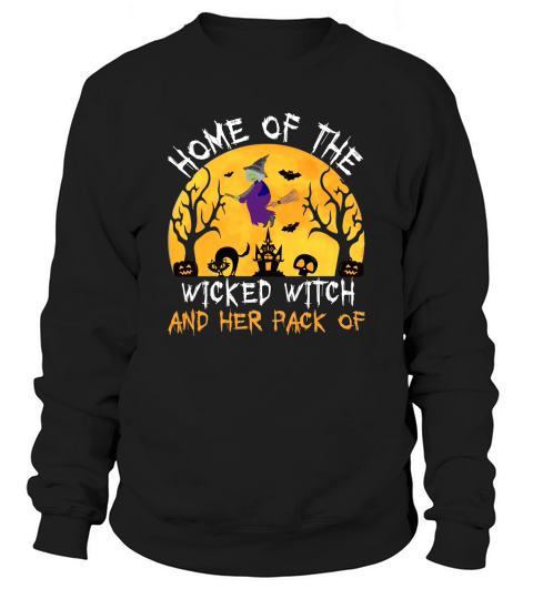 home of the wicked witch and her pack of Sweatshirt Unisex