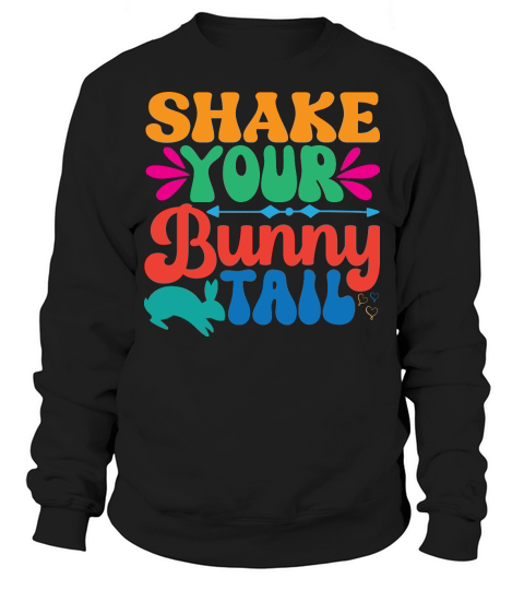 Shake Your Bunny Tail Sweatshirt Unisex