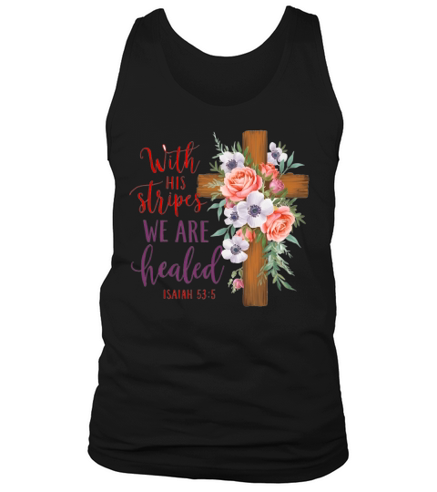 With his stripes we are healed (3) Tank Top Unisex