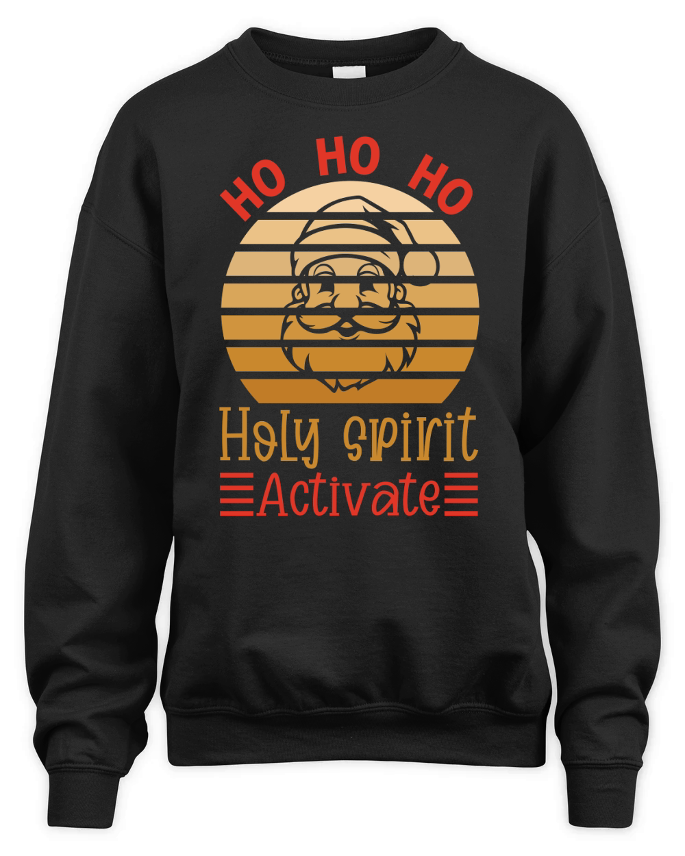 Ho Ho Ho Holy Sprit Activate Unisex Premium Crewneck Sweatshirt